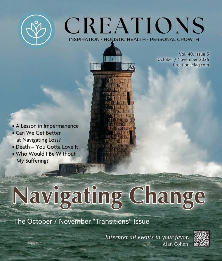 Cover of the October / November 2026 issue of Creations Magazine, Volume 40, Issue 5: Navigating Change, the Transitions issue.